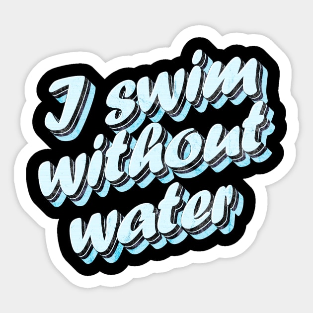 Pisces Facts: I Swim Without Water, a Zodiac Funny Gift for her Sticker by Quick Beach